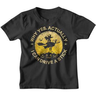 Why Yes Actually I Can Drive A Stick Witch Funny Youth T-shirt - Thegiftio UK