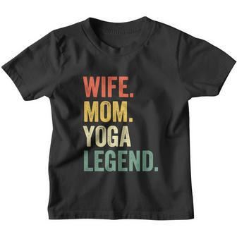 Wife Mom Yoga Legend Funny Youth T-shirt - Monsterry