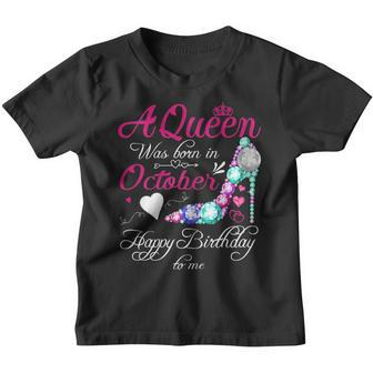 Womens A Queen Was Born In October Happy Birthday To Me Youth T-shirt - Thegiftio UK