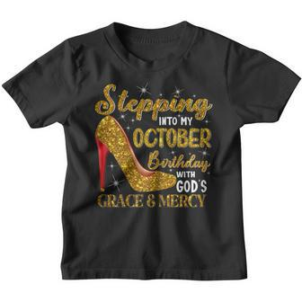 Womens Stepping Into My October Birthday With Gods Grace And Mercy Youth T-shirt - Thegiftio UK