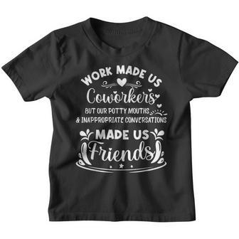 Work Made Us Coworkers But Our Potty Mouths Made Us Friends V2 Youth T-shirt - Thegiftio UK