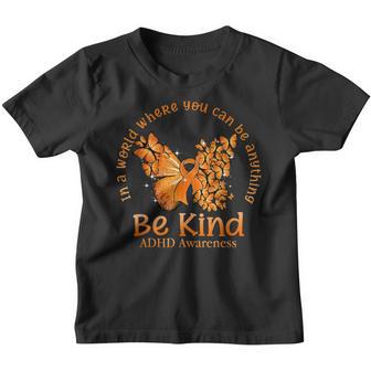 World You Can Be Anything Be Kind Butterfly Adhd Awareness Youth T-shirt - Thegiftio UK