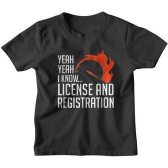 Yeah I Know License And Registration Speeder V3 Youth T-shirt - Thegiftio UK