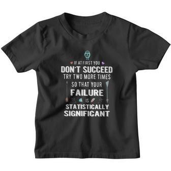 Your Failure Is Statistically Significant Youth T-shirt - Thegiftio UK