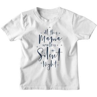 All This Mama Wants Is A Silent Night Christmas Youth T-shirt - Thegiftio UK
