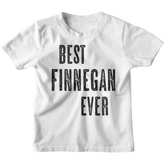 Best Finnegan Ever | Funny Cute - Men Women Kids - Name - Youth T-shirt - Thegiftio UK
