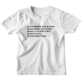 Black Books Black Films Black Music Black Art Black Tv Black Plays Black People Black Everything Youth T-shirt - Thegiftio UK