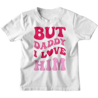 But Daddy I Love Him Groovy Heart White Youth T-shirt - Thegiftio UK
