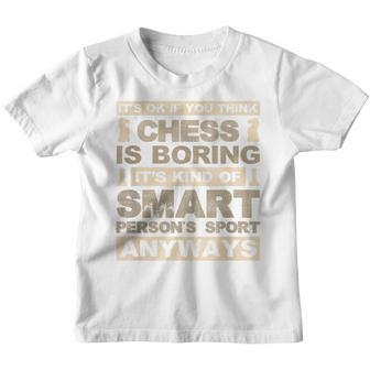 Chess Is Not Boring Its A Smart Persons Sport Funny Youth T-shirt - Thegiftio UK