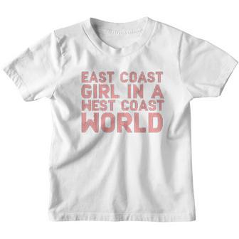 East Coast Girl In A West Coast World Funny East Coast Youth T-shirt - Thegiftio UK