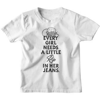 Every Girl Needs A Little Rip In Her Jeans V5 Youth T-shirt - Thegiftio UK