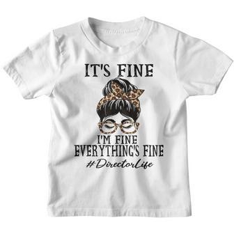 Funny Director Its Fine Im Fine And Everythings Fine Youth T-shirt - Thegiftio UK