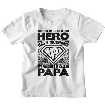 Funny Every Super Hero Has A Nickname My Favorite Is Called Papa Youth T-shirt - Monsterry CA