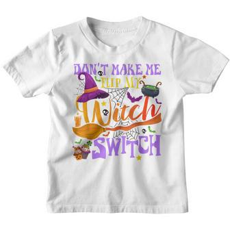 Funny Halloween Dont Make Me Flip My Witch Switch Men Women Youth T-shirt - Thegiftio UK