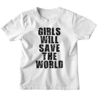 Girls Will Save The World - Womens And Kids T Youth T-shirt - Thegiftio UK