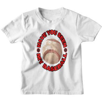 Have You Seen My Baseball Youth T-shirt - Thegiftio UK
