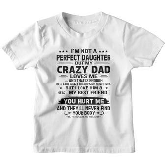 I Am Not A Perfect Daughter But My Crazy Dad Loves Me Youth T-shirt - Thegiftio UK