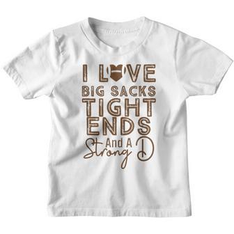 I Love Big Sacks Tight Ends And Strong D V2 Youth T-shirt - Thegiftio UK