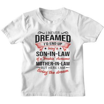 I Never Dreamed Id End Up Being A Son In Law Awesome Gifts Tshirt Youth T-shirt - Monsterry CA