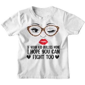 If Your Kid Bullies Mine I Hope You Can Fight Too Leopard Youth T-shirt - Thegiftio UK