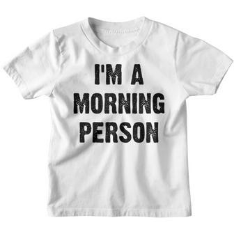 Im A Morning Person Funny White Lie Joke Party Youth T-shirt - Thegiftio UK