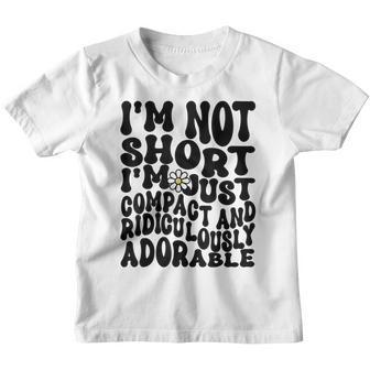 Im Not Short Im Just Compact And Ridiculously Adorable Youth T-shirt - Thegiftio UK
