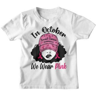 In October We Wear Pink Black Girl Breast Cancer Awareness Youth T-shirt - Thegiftio UK