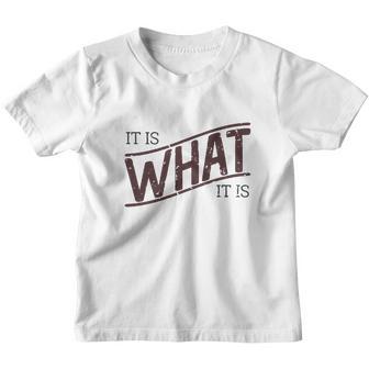It Is What It Is Youth T-shirt - Thegiftio UK