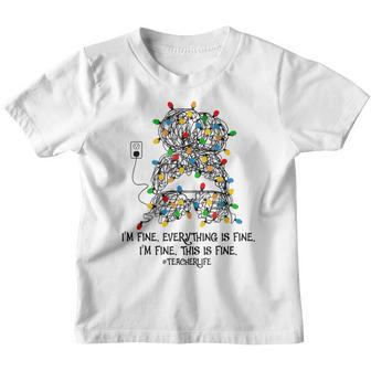 It’S Fine Everything Is Fine Christmas Light Teacher Life Youth T-shirt - Thegiftio UK