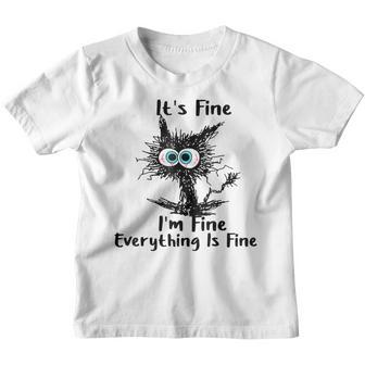 Its Fine Im Fine Everything Is Fine Cat Gifts Youth T-shirt - Thegiftio UK