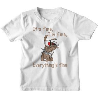 Its Fine Im Fine Everything Is Fine Funny Dog Youth T-shirt - Thegiftio UK