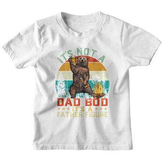 Its Not A Dad Bod Its A Father Figure Funny Bear Fathers Meaningful Gift Youth T-shirt - Monsterry AU