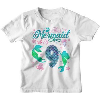Kids 9Th Birthday Gift This Mermaid Is 9 Girl Gift 9 Year Old Youth T-shirt - Seseable