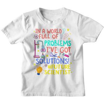 Kids Ive Got Solutions Future Scientist Science Lover Stem Baby Youth T-shirt - Thegiftio UK