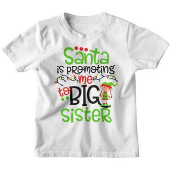 Kids Santa Is Promoting Me To Big Cute Sister Christmas Elf Top Youth T-shirt - Thegiftio UK