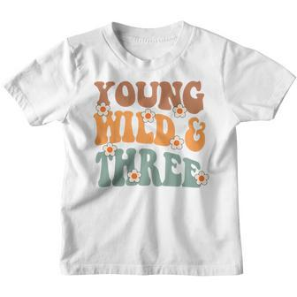 Kids Young Wild & Three Retro Groovy 3Rd Birthday Girl Third Bday Youth T-shirt | Mazezy
