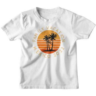 Matching Family Mexico Vacation 2022 Matching Family Group Youth T-shirt - Thegiftio UK