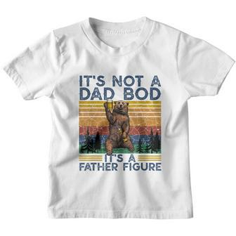 Mens Its Not A Dad Bod Its A Father Figure Funny Bear Camping Youth T-shirt - Monsterry CA