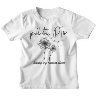 Physical Therapist Helping Tiny Human Bloom Pediatric Pt Youth T-shirt - Thegiftio UK