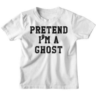 Pretend Im A Ghost Women Just Pretend Im A Ghost Youth T-shirt - Thegiftio UK