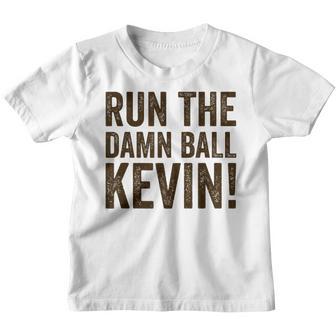 Run The Damn Ball Kevin Funny American Football Meme Youth T-shirt - Thegiftio UK