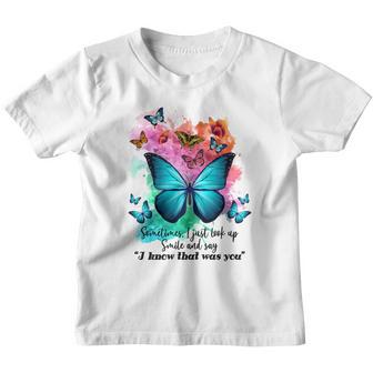 Sometimes I Just Look Up And Say I Know That Was You T-Shirt Youth T-shirt - Thegiftio UK