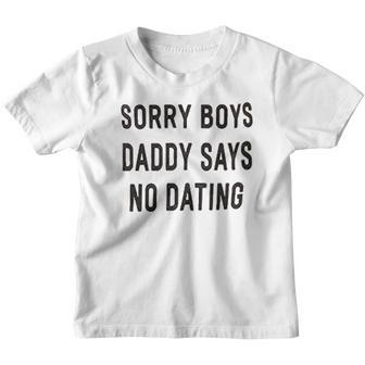 Sorry Boys Daddy Say No Date Youth T-shirt - Thegiftio UK