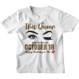 This Queen Was Born In October 18 Happy Birthday To Me Youth T-shirt - Thegiftio UK