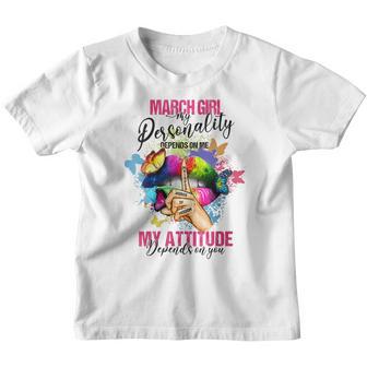 Womens March Girl My Personality Depends On Me My Attitude Youth T-shirt - Thegiftio UK
