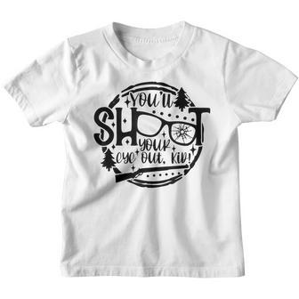 Youll Shoot Your Eye Out Kid Christmas Story Funny Xmas Youth T-shirt - Thegiftio UK