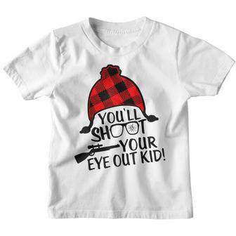 Youll Shoot Your Eye Out Kid Funny Christmas Xmas Youth T-shirt - Thegiftio UK