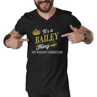 Bailey Shirts - Its A Bailey Thing You Wouldnt Understand Name Shirts Men V-Neck Tshirt - Thegiftio UK