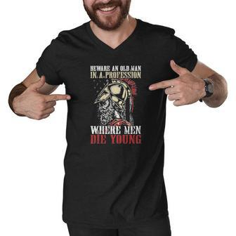 Beware An Old Man In A Profession Where Men Die Young Men V-Neck Tshirt - Thegiftio UK