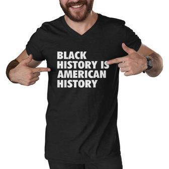 Black History Is American History Black History Month V4 Men V-Neck Tshirt - Thegiftio UK